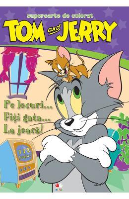 Tom si Jerry – Supercarte De Colorat – Pe Locuri… Fiti Gata… La Joaca!