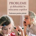 Tatiana L. Sisova Probleme si dificultati in educarea copiilor. Indrumar pentru parinti – Tatiana L. Sisova