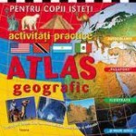 Teora Activitati practice pentru copii isteti – Atlas geografic