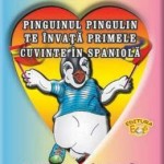 Pinguinul Pingulin te invata primele cuvinte in spaniola – Rodica Lambrache